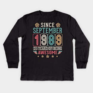 Since September 1989 Happy Birthday To Me You 31 Years Of Being Awesome Kids Long Sleeve T-Shirt